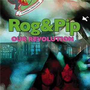 Rog & Pip - Our Revolution mp3