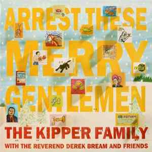 The Kipper Family - Arrest These Merry Gentlemen mp3