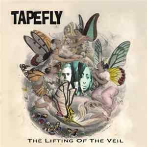 Tapefly - The Lifting Of The Veil mp3