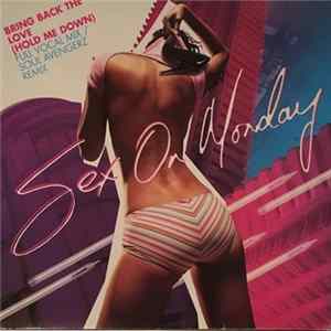 Sex On Monday - Bring Back The Love (Hold Me Down) mp3