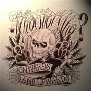 Who Shot Who? - Onwards And Upwards mp3
