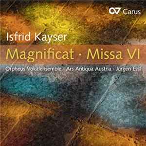 Isfrid Kayser, Orpheus Vokalensemble, Ars Antiqua Austria, Jürgen Essl - Magnificat; Missa VI mp3