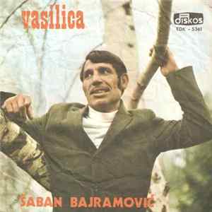 Šaban Bajramović - Vasilica mp3