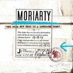 MoriArty - "Gee Whiz But This Is A Lonesome Town" mp3
