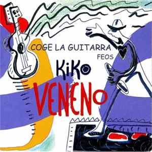 Kiko Veneno - Coge La Guitarra mp3