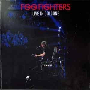 Foo Fighters - Live In Cologne mp3