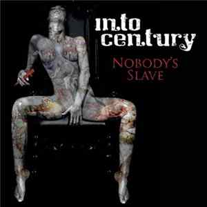 Into Century - Nobody's Slave mp3