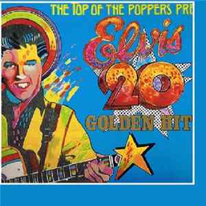Top Of The Poppers - The Top Of The Poppers Presents Elvis 20 Golden Hits mp3