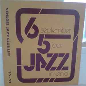 Various - 6 September - 5 Jaar Jazz In Venlo - Venlose Jazz Club Life '70-'75 mp3