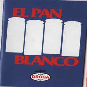 El Pan Blanco - Droga mp3