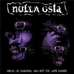 Nulla Osta - Bilo Je Gadno, Ali Bit Če Još Gore mp3