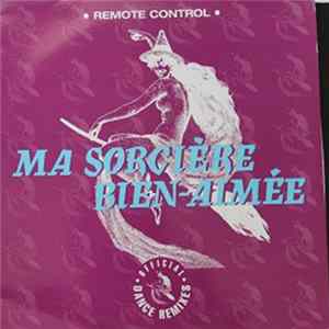 Remote Control - Ma Sorcière Bien-Aimée (Official Dance Remixes) mp3