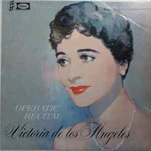Victoria De Los Angeles / Orchestra Of The Opera House, Rome, Giuseppe Morelli - Operatic Recital mp3