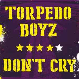 Torpedo Boyz - Don't Cry mp3