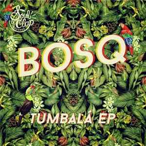 Bosq - Tumbalá EP mp3