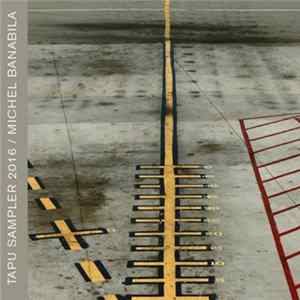 Michel Banabila - Tapu Sampler 2016 mp3