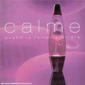 Various - Calme: Quand Le Temps S'arrête mp3
