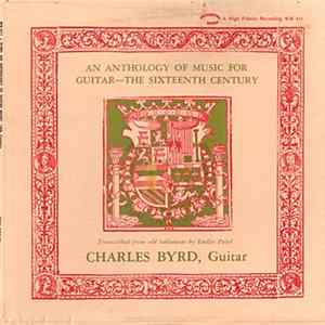 Charles Byrd - An Anthology Of Guitar Music — The Sixteenth Century mp3