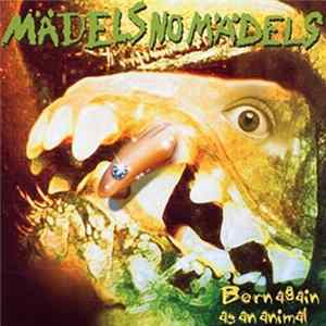 Mädels No Mädels - Born Again As An Animal mp3