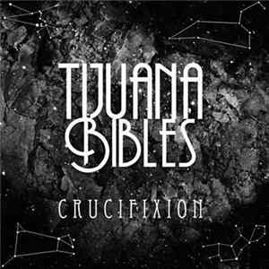 Tijuana Bibles - Crucifixion mp3