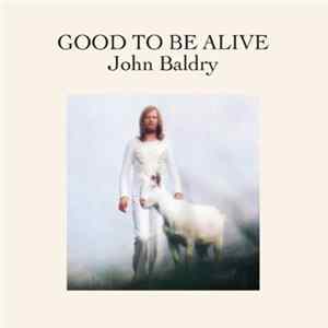 John Baldry - Good To Be Alive mp3