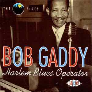 Bob Gaddy - Harlem Blues Operator mp3