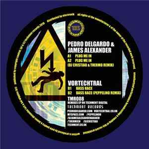 Pedro Delgardo & James Alexander / Vortechtral - Plug Me In / Bass Race mp3
