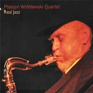 Ptaszyn Wróblewski Quartet - Real Jazz mp3