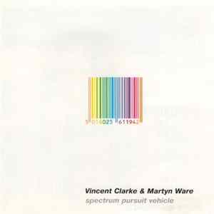 Vincent Clarke & Martyn Ware - Spectrum Pursuit Vehicle mp3