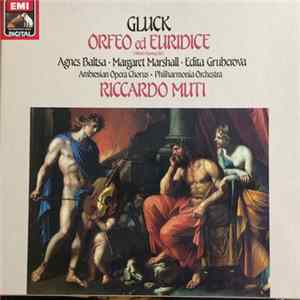 Gluck — Agnes Baltsa, Margaret Marshall, Edita Gruberova, Ambrosian Opera Chorus, Philharmonia Orchestra / Riccardo Muti - Orfeo Ed Euridice (Wiener Fassung 1762) mp3