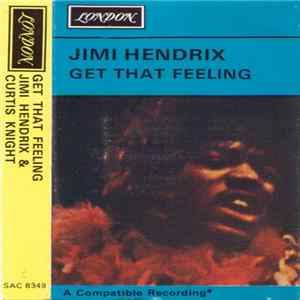 Jimi Hendrix & Curtis Knight - Get That Feeling mp3