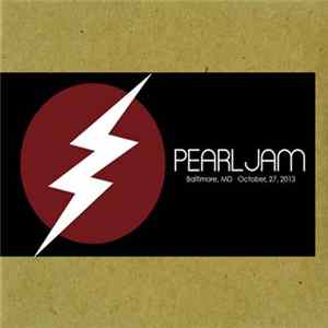 Pearl Jam - Baltimore, Maryland - October 27, 2013 mp3