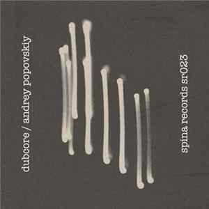 Dubcore / Andrey Popovskiy - Split mp3