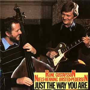Rune Gustafsson / Niels-Henning Ørsted Pedersen - Just The Way You Are mp3