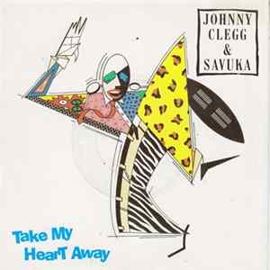 Johnny Clegg & Savuka - Take My Heart Away mp3