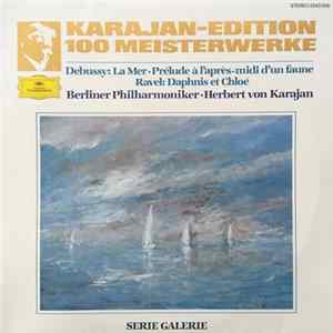 Herbert von Karajan, Debussy, Ravel, Berliner Philharmoniker - Karajan-Edition 100 Meisterwerke - Debussy: La Mer- Prélude À L`près-midi D'un Faune/ Ravel: Daphnis Et Chloé mp3