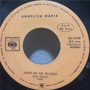 Angelica Maria - Amor No Me Olvides / Mi Pagina Mas Triste mp3
