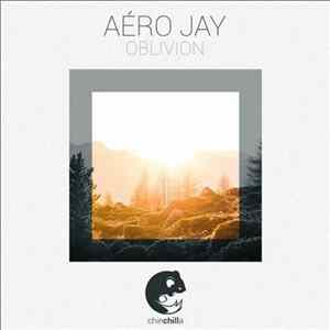 Aéro Jay - Oblivion mp3