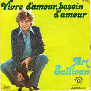 Art Sullivan - Vivre D'Amour, Besoin D'Amour mp3
