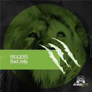 Riggers - Bad Jelly mp3