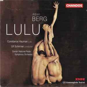 Alban Berg / Constance Hauman, Ulf Schirmer, Danish National Radio Symphony Orchestra - Lulu mp3
