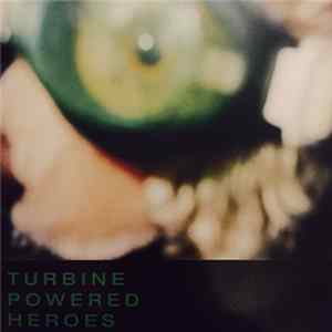 Turbine Powered Heroes - Turbine Powered Heroes mp3