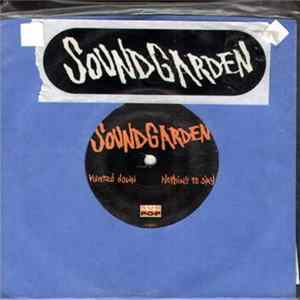 Soundgarden - Hunted Down / Nothing To Say mp3