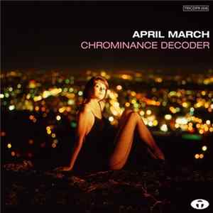 April March - Chrominance Decoder mp3