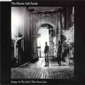 The Electric Soft Parade - Empty At The End / This Given Line mp3