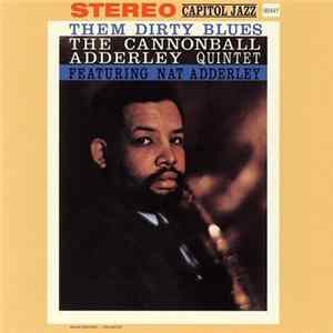 The Cannonball Adderley Quintet - Them Dirty Blues mp3