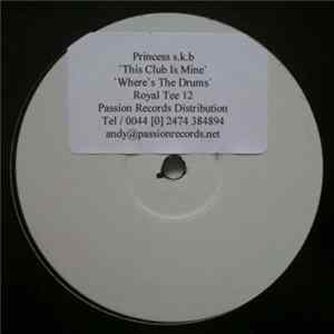 Princess S.K.B. - This Club Is Mine / Where's The Drums mp3