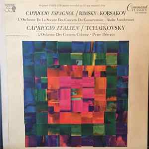 Rimsky-Korsakov : L'Orchestre De La Societe Des Concerts Du Conservatoire - Andre Vandernoot / Tchaikovsky : L'Orchestre Des Concerts Colonne - Pierre Dervaux - Capriccio Espagnol / Capriccio Italien mp3