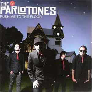The Parlotones - Push Me To The Floor mp3