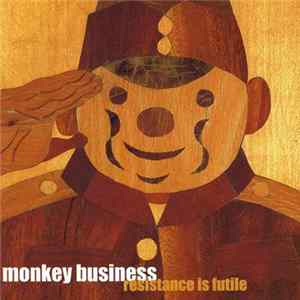 Monkey Business - Resistance Is Futile mp3